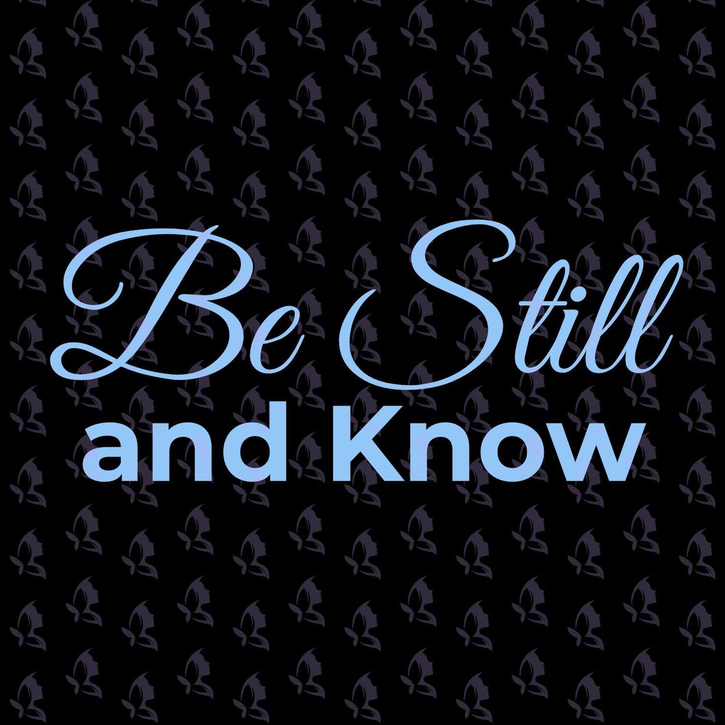 Be Still and Know Vinyl Decal Psalm 46:10