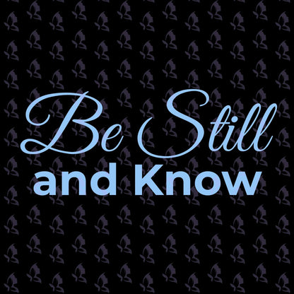 Be Still and Know Vinyl Decal Psalm 46:10