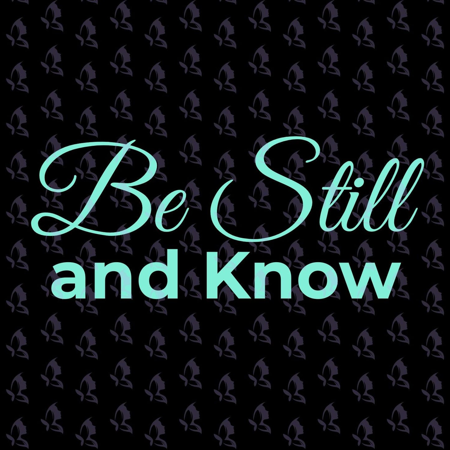 Be Still and Know Vinyl Decal Psalm 46:10