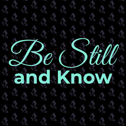 Be Still and Know Vinyl Decal Psalm 46:10