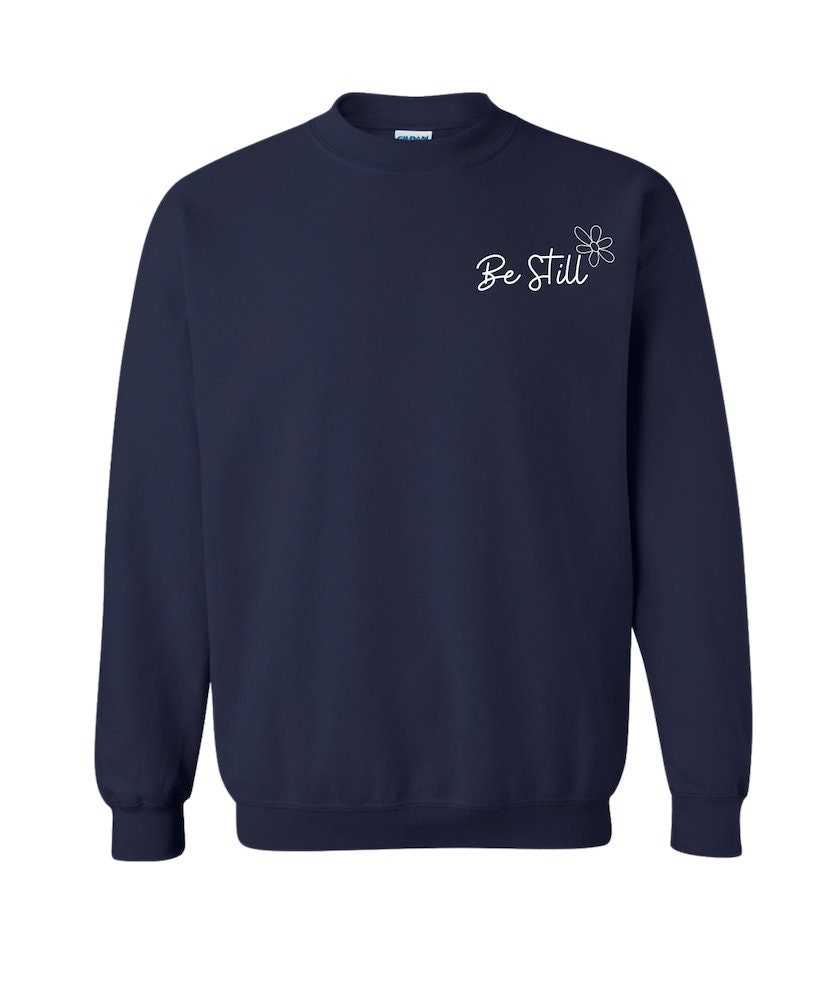 Be Still Psalm 46:10 Sweathirt