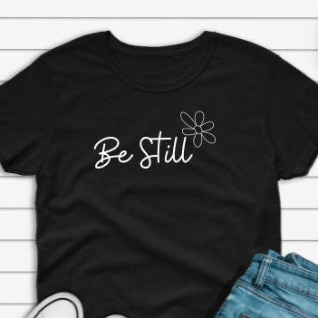 Be Still Psalm 46:10 Shirt