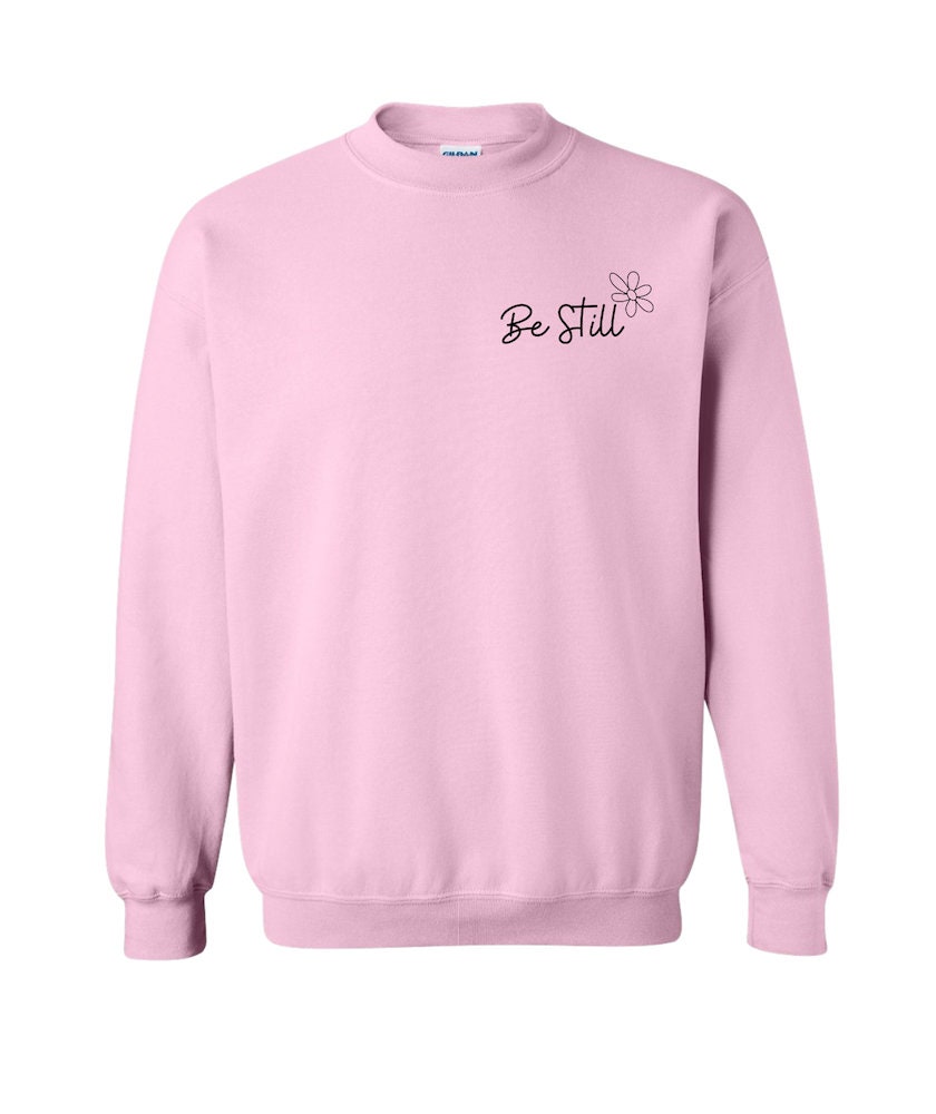 Be Still Psalm 46:10 Sweathirt