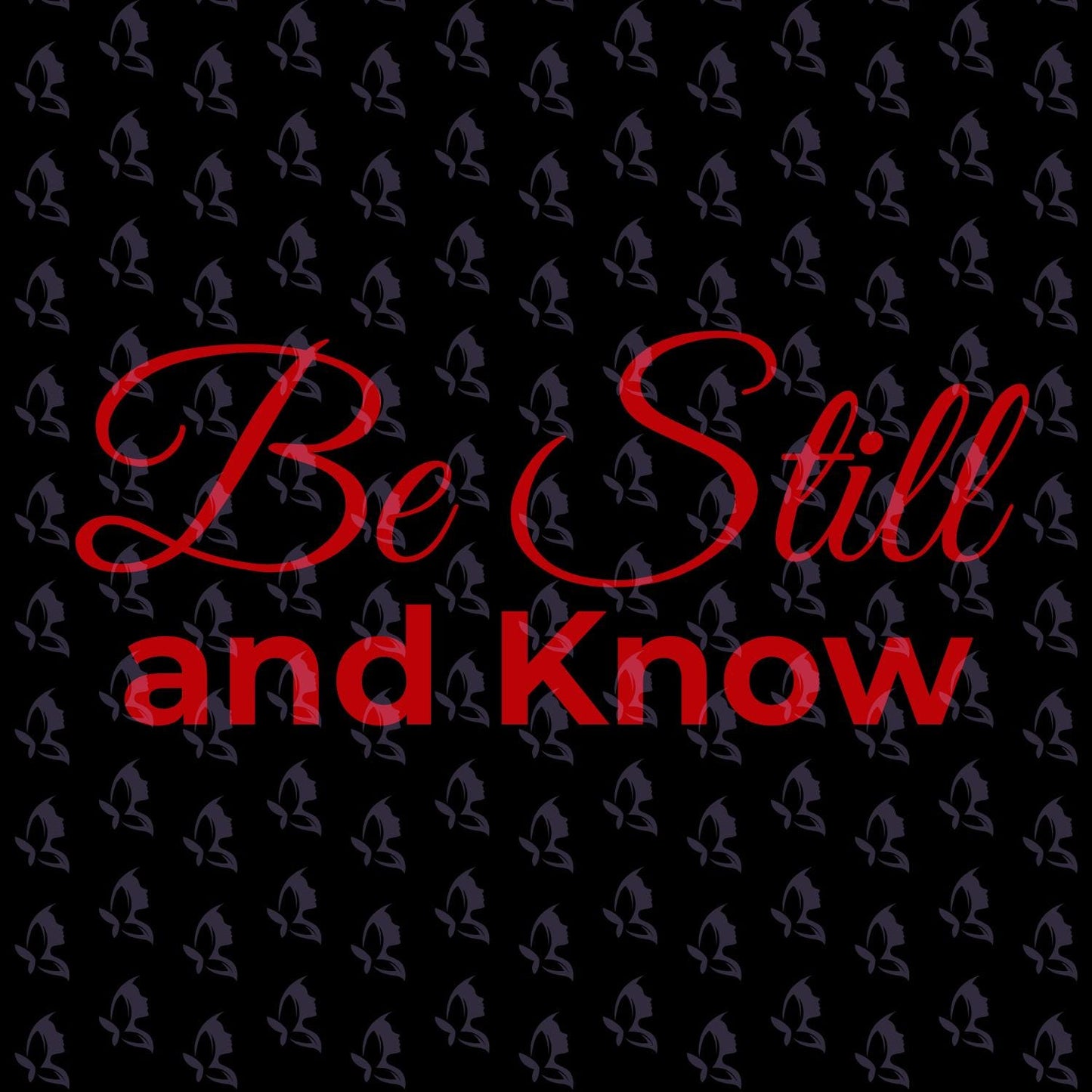 Be Still and Know Vinyl Decal Psalm 46:10